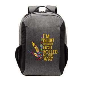 Im Blunt Because God Rolled Me That Way Weed Vector Backpack