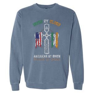 Irish By Blood American By Birth Patriot By Choice Garment-Dyed Sweatshirt