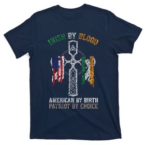 Irish By Blood American By Birth Patriot By Choice T-Shirt