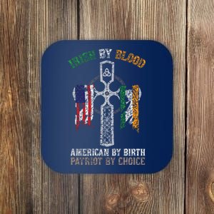 Irish By Blood American By Birth Patriot By Choice Coaster