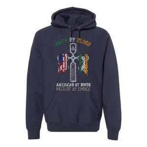 Irish By Blood American By Birth Patriot By Choice Premium Hoodie