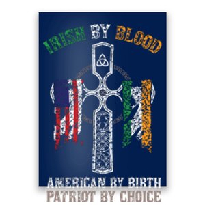 Irish By Blood American By Birth Patriot By Choice Poster