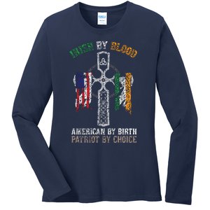 Irish By Blood American By Birth Patriot By Choice Ladies Long Sleeve Shirt