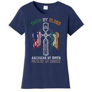 Irish By Blood American By Birth Patriot By Choice Women's T-Shirt