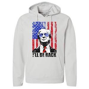 I’Ll Be Back Funny Quote Trump 2024 Performance Fleece Hoodie