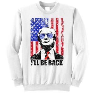 I’Ll Be Back Funny Quote Trump 2024 Sweatshirt