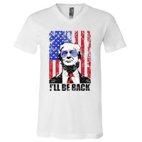 I’Ll Be Back Funny Quote Trump 2024 V-Neck T-Shirt