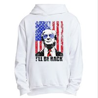 I’Ll Be Back Funny Quote Trump 2024 Urban Pullover Hoodie