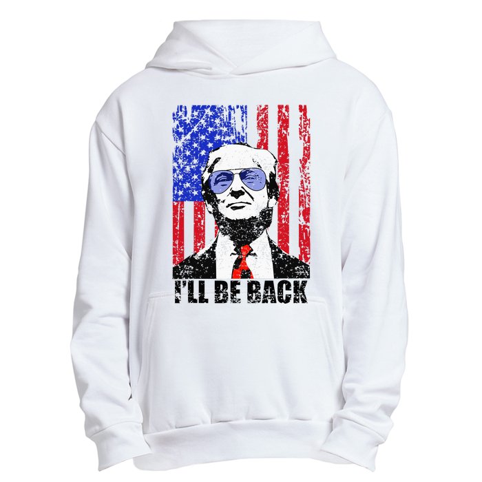 I’Ll Be Back Funny Quote Trump 2024 Urban Pullover Hoodie