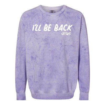 I'll Be Back Jesus Colorblast Crewneck Sweatshirt