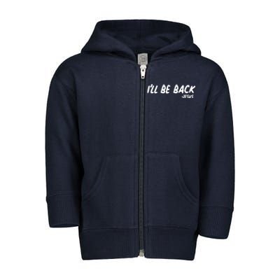 I'll Be Back Jesus Toddler Zip Fleece Hoodie