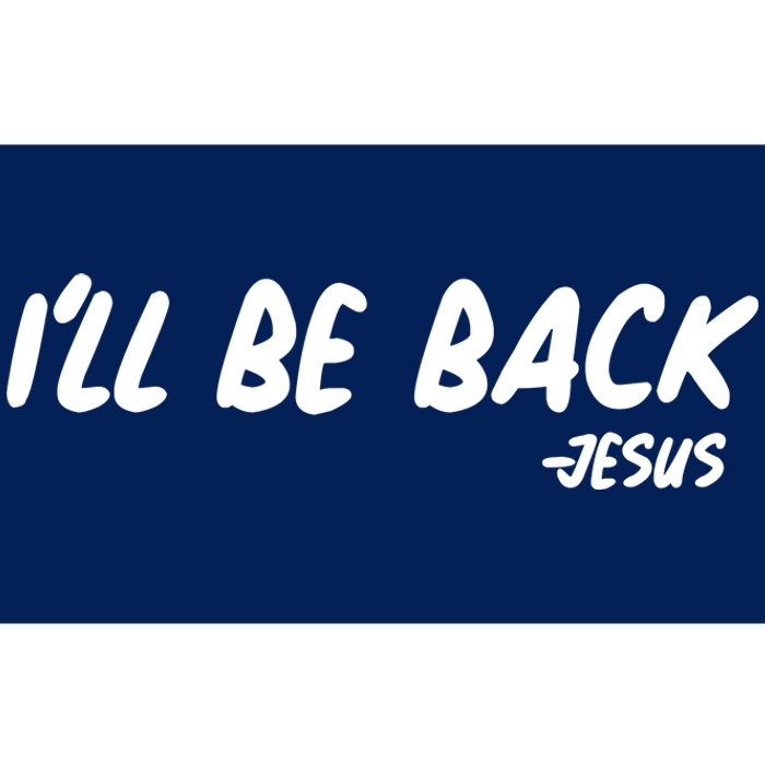 I'll Be Back Jesus Bumper Sticker