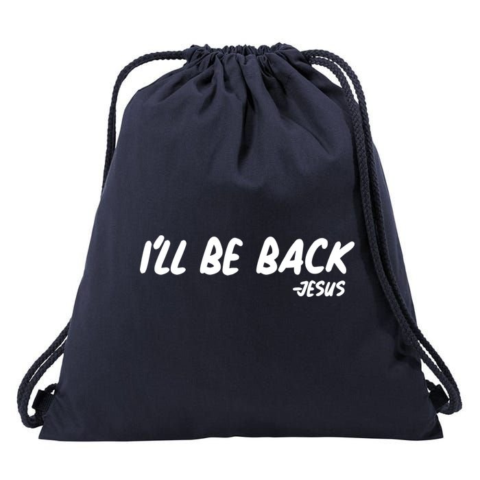 I'll Be Back Jesus Drawstring Bag