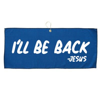 I'll Be Back Jesus Large Microfiber Waffle Golf Towel