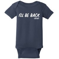 I'll Be Back Jesus Baby Bodysuit