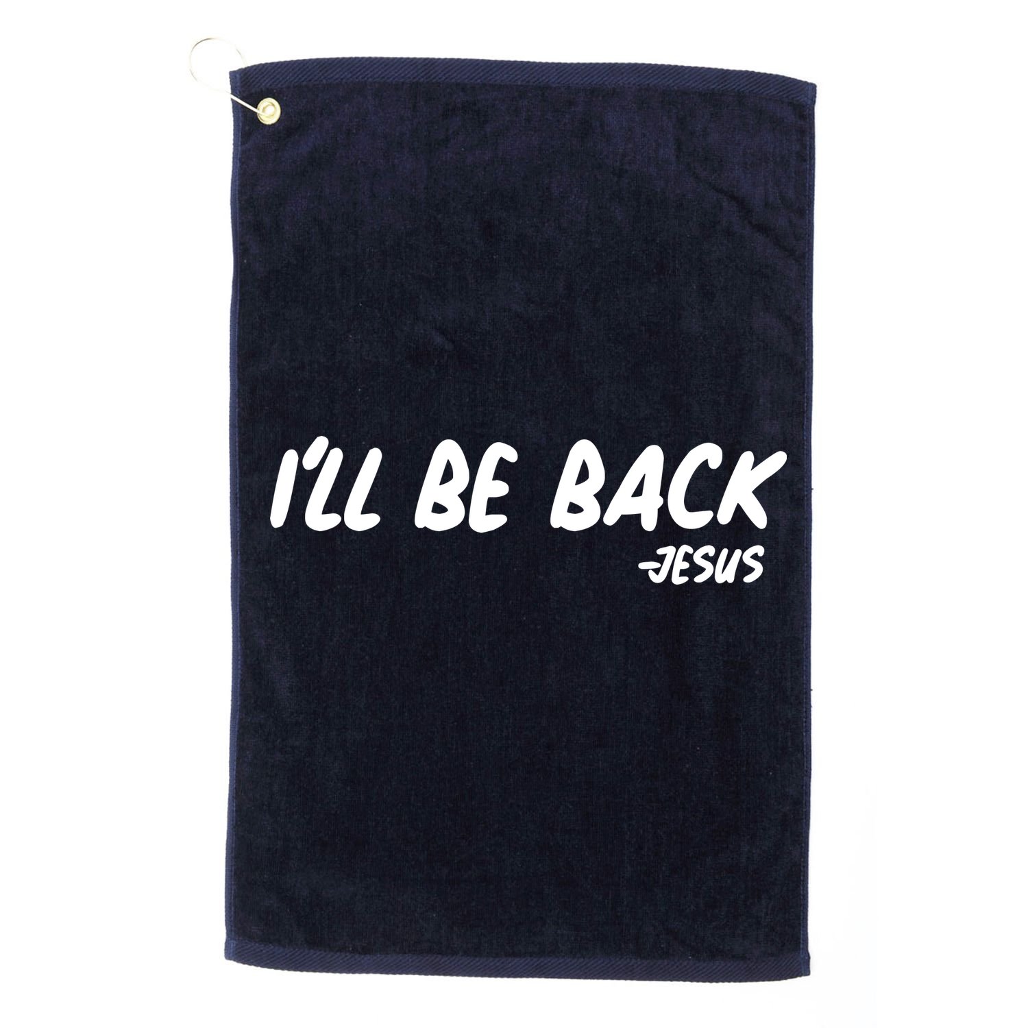 I'll Be Back Jesus Golf Towel
