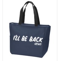 I'll Be Back Jesus Zip Tote Bag