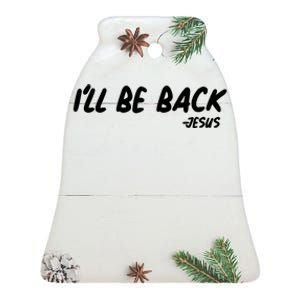 I'll Be Back Jesus Ceramic Bell Ornament