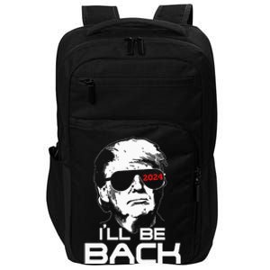 Ill Be Back Trump 2024 Impact Tech Backpack