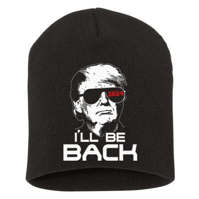 Ill Be Back Trump 2024 Short Acrylic Beanie