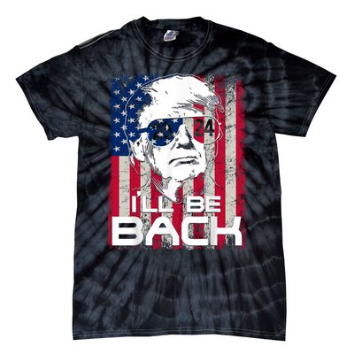 I'll Be Back Trump 2024 Vintage Donald Trump 24 Support Tie-Dye T-Shirt