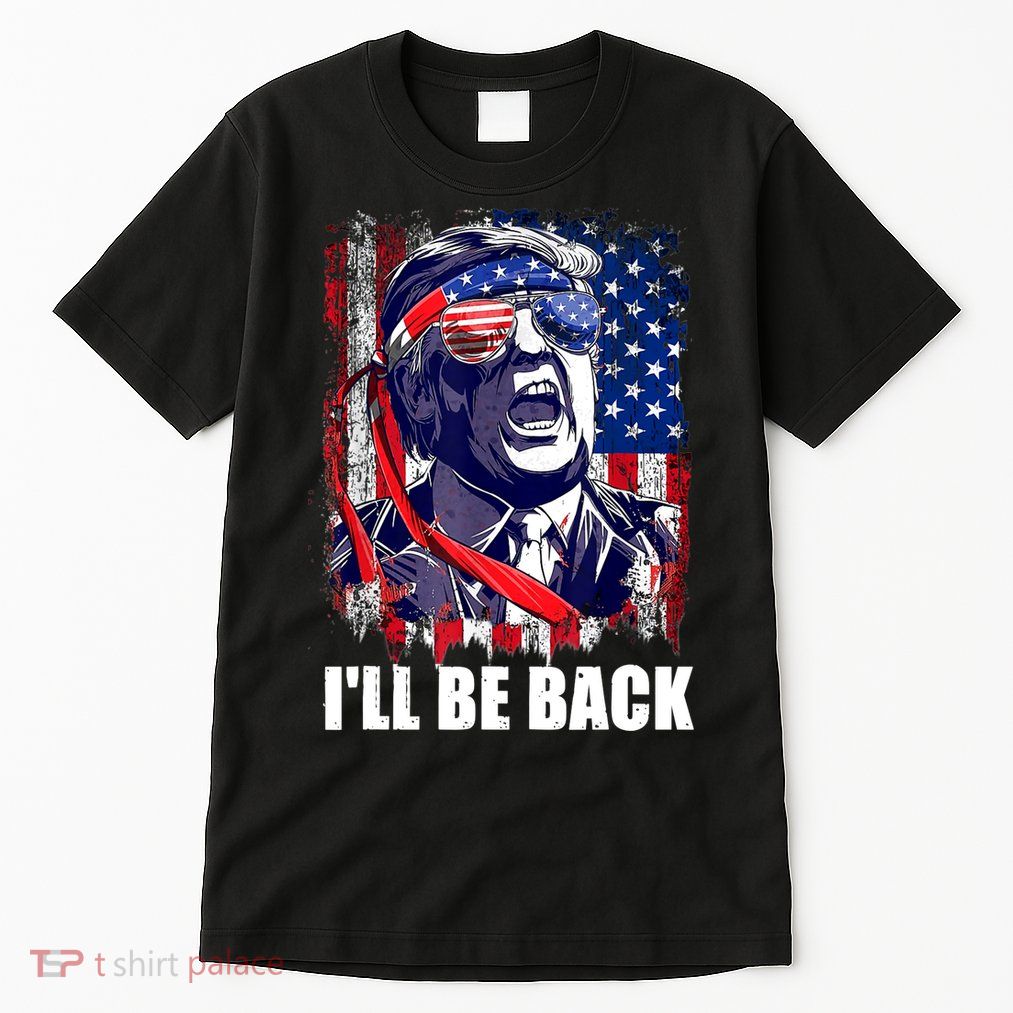 I'll Be Back Trump Make American Great Again, Trump 2024 Tall T-Shirt
