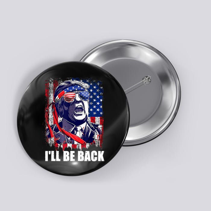 I'll Be Back Trump Make American Great Again, Trump 2024 Button