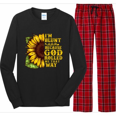 Im Blunt Because God Rolled Me That Way Gift Sunflower Long Sleeve Pajama Set