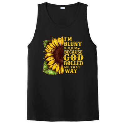 Im Blunt Because God Rolled Me That Way Gift Sunflower PosiCharge Competitor Tank