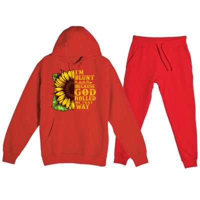 Im Blunt Because God Rolled Me That Way Gift Sunflower Premium Hooded Sweatsuit Set