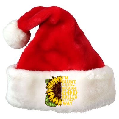 Im Blunt Because God Rolled Me That Way Gift Sunflower Premium Christmas Santa Hat