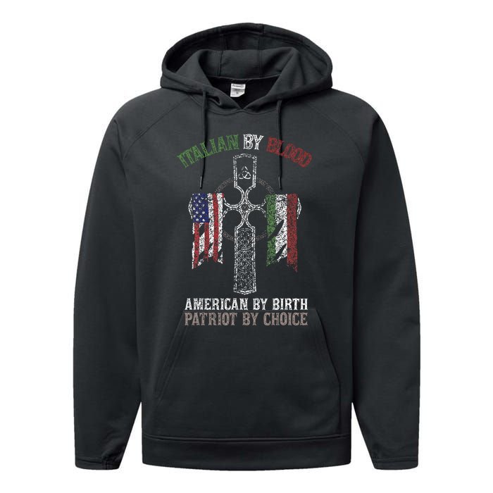 Italian By Blood American By Birth Patriot By Choice Performance Fleece Hoodie