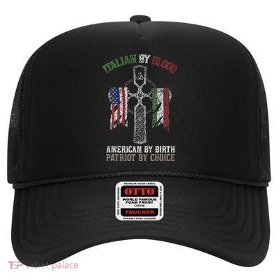 Italian By Blood American By Birth Patriot By Choice High Crown Mesh Back Trucker Hat
