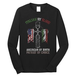 Italian By Blood American By Birth Patriot By Choice Long Sleeve Shirt