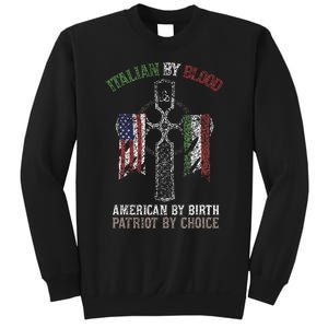 Italian By Blood American By Birth Patriot By Choice Sweatshirt