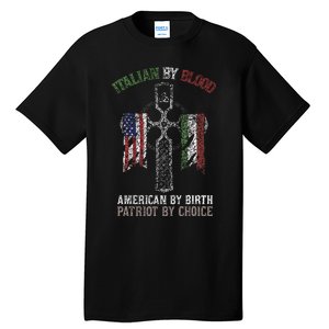 Italian By Blood American By Birth Patriot By Choice Tall T-Shirt