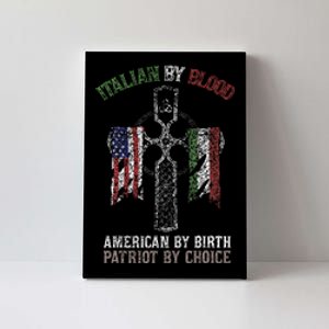 Italian By Blood American By Birth Patriot By Choice Canvas