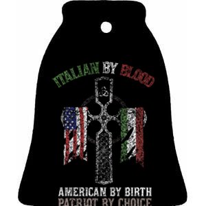 Italian By Blood American By Birth Patriot By Choice Ceramic Bell Ornament