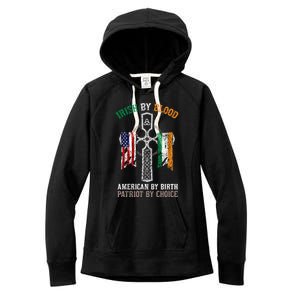 Irish By Blood American By Birth Patriot By Choice Gift Women's Fleece Hoodie