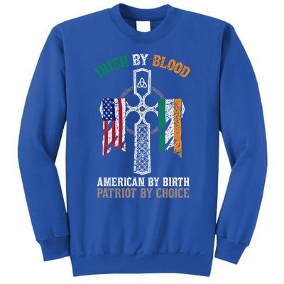 Irish By Blood American By Birth Patriot By Choice Gift Sweatshirt