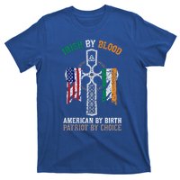 Irish By Blood American By Birth Patriot By Choice Gift T-Shirt