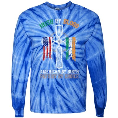 Irish By Blood American By Birth Patriot By Choice Gift Tie-Dye Long Sleeve Shirt