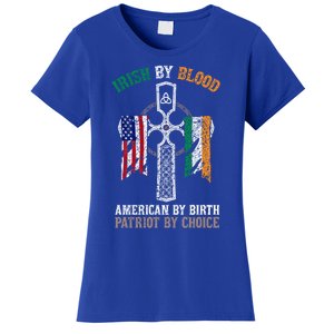 Irish By Blood American By Birth Patriot By Choice Gift Women's T-Shirt