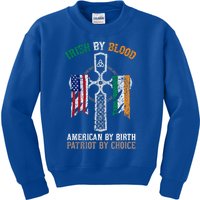 Irish By Blood American By Birth Patriot By Choice Gift Kids Sweatshirt