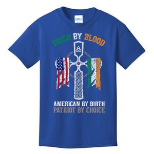 Irish By Blood American By Birth Patriot By Choice Gift Kids T-Shirt