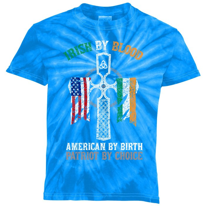 Irish By Blood American By Birth Patriot By Choice Gift Kids Tie-Dye T-Shirt