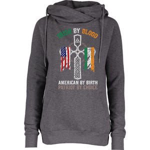 Irish By Blood American By Birth Patriot By Choice Gift Womens Funnel Neck Pullover Hood