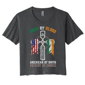 Irish By Blood American By Birth Patriot By Choice Gift Women's Crop Top Tee