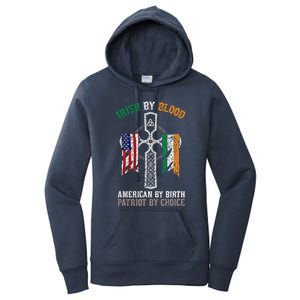 Irish By Blood American By Birth Patriot By Choice Gift Women's Pullover Hoodie