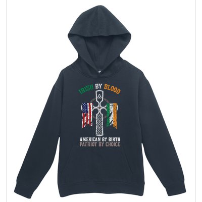 Irish By Blood American By Birth Patriot By Choice Gift Urban Pullover Hoodie